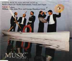 Steve Reich And Musicians - Reich / Nexus  Plays William Cahn, John Wyre An ...