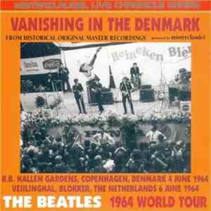 The Beatles - Vanishing In The Denmark