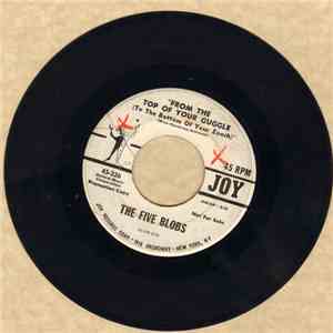 The Five Blobs - From The Top Of Your Guggle (To The Bottom Of Your Zooch)