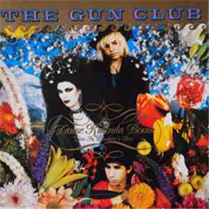 The Gun Club - Danse Kalinda Boom - Live In Pandora's Box