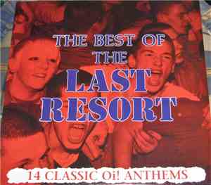 The Last Resort - The Best Of The Last Resort (14 Classic Oi! Anthems)
