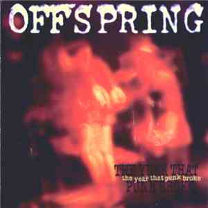 The Offspring - The Year That Punk Broke