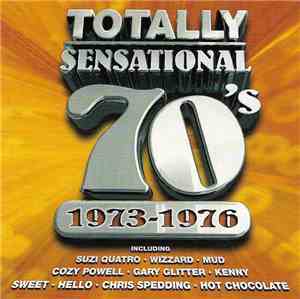 Various - Totally Sensational 70's: 1973-1976