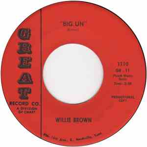 Willie Brown - Big Un / If You Ever Get Worried