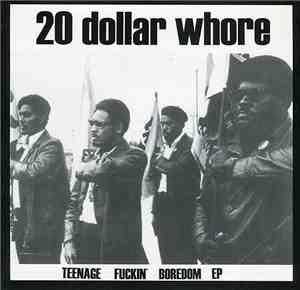 20 Dollar Whore - Teenage Fuckin' Boredom EP