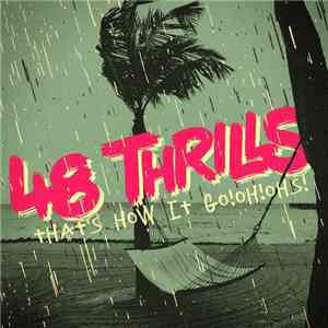 48 Thrills - That's How It Go!Oh!Ohs!