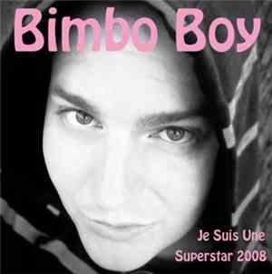 Bimbo Boy - Je Suis Une Superstar 2008