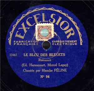 Blanche Féline / Rose Monde - Le Bleu Des Bleuets / Le Mouline Qui Jase