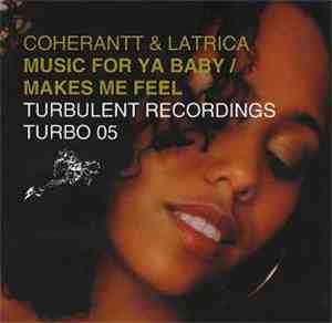Coherantt & Latrica - Music For Ya Baby / Makes Me Feel