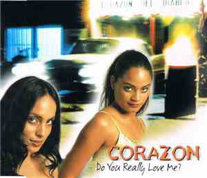 Corazon  - Do You Really Love Me