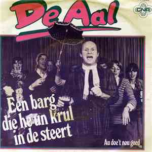 De Aal - Een Barg Die Hé Un Krul In De Steert