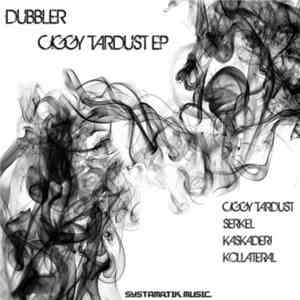 Dubbler - Ciggy Tardust Ep