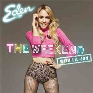 Eden XO with Lil Jon - The Weekend