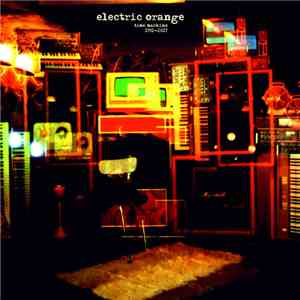 Electric Orange - Time Machine 1992-2017