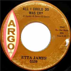 Etta James - All I Could Do Was Cry / Girl Of My Dreams