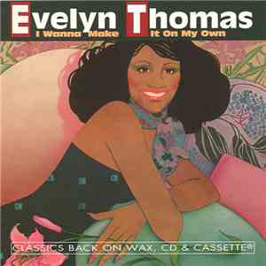 Evelyn Thomas - I Wanna Make It On My Own