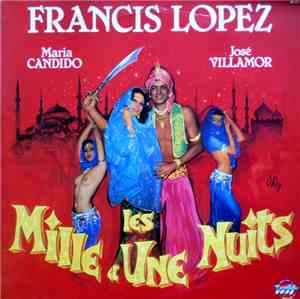 Francis Lopez, Maria Candido, José Villamor - Les Mille Et Une Nuits