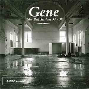 Gene - John Peel Sessions 95 - 99