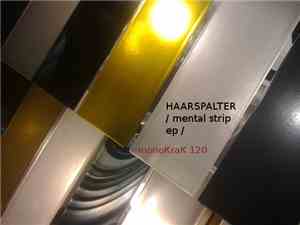 Haarspalter - Mental Strip EP