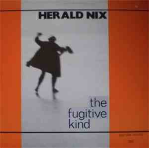 Herald Nix - The Fugitive Kind