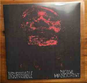 Insufferable, Noise Masochist - Split