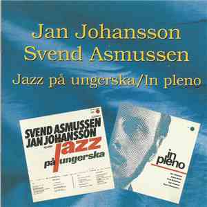 Jan Johansson, Svend Asmussen - Jazz På Ungarska / In Pleno