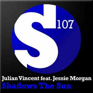 Julian Vincent Feat. Jessie Morgan - Shadows The Sun