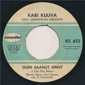 Kari Kuuva - Olen Saanut Sinut / Kun Laulelen