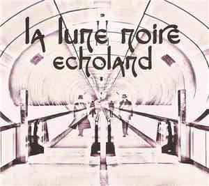 La Lune Noire - Echoland