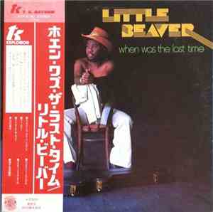 Little Beaver - When Was The Last Time