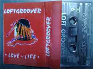 Loftgroover - Love Of Life