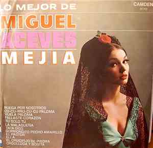 Miguel Aceves Mejia - Lo Mejor De Miguel Aceves Mejia