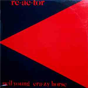 Neil Young & Crazy Horse - Reactor