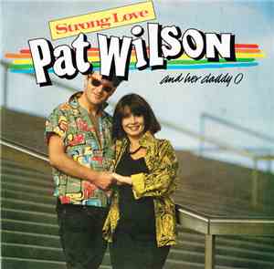 Pat Wilson  / Daddy O  - Strong Love/ Tacky Too