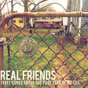 Real Friends - Three Songs About The Past Year Of My Life