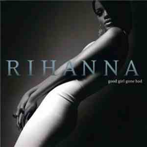 Rihanna - Good Girl Gone Bad