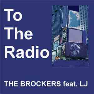 The Brockers Feat. LJ - To The Radio