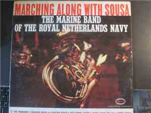 The Marine Band Of The Royal Netherlands Navy - Marching Along With Sousa