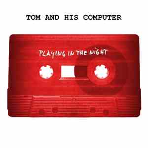 T.O.M. And His Computer - Playing In The Night EP