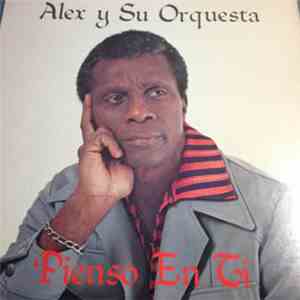 Alex Y Su Orquesta - Pienso En Ti