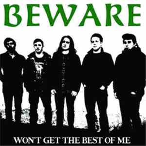 Beware  - Won't Get The Best Of Me