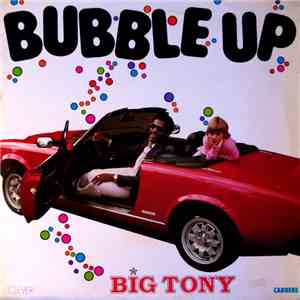 Big Tony - Bubble Up