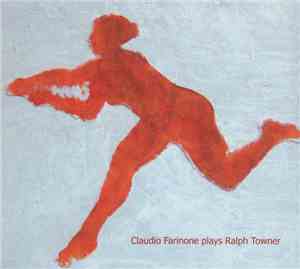 Claudio Farinone - Claudio Farinone Plays Ralph Towner