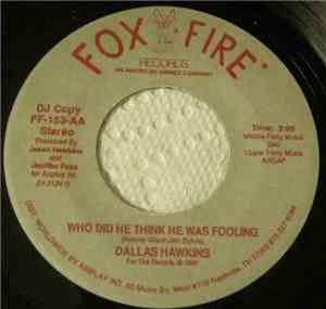 Dallas Hawkins - Who Did He Think He Was Fooling