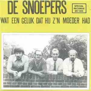 De Snoepers / Peter Orloff - Wat Een Geluk Dat Hij Z'n Moeder Had