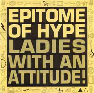 Epitome Of Hype - Ladies With An Attitude