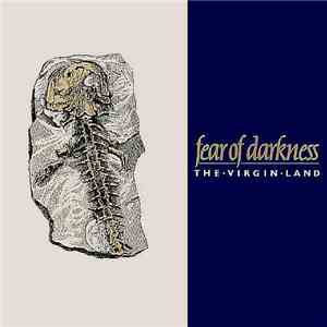 Fear Of Darkness - The Virgin Land