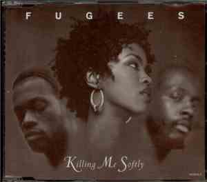 Fugees - Killing Me Softly