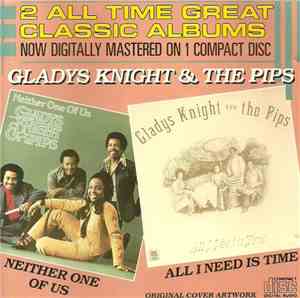 Gladys Knight And The Pips - Neither One Of Us / All I Need Is Time