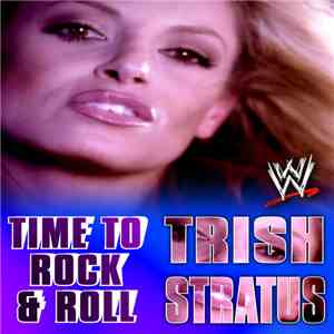 James A. Johnston - WWE: Time To Rock & Roll (Trish Stratus) [Feat. Lil' Ki ...